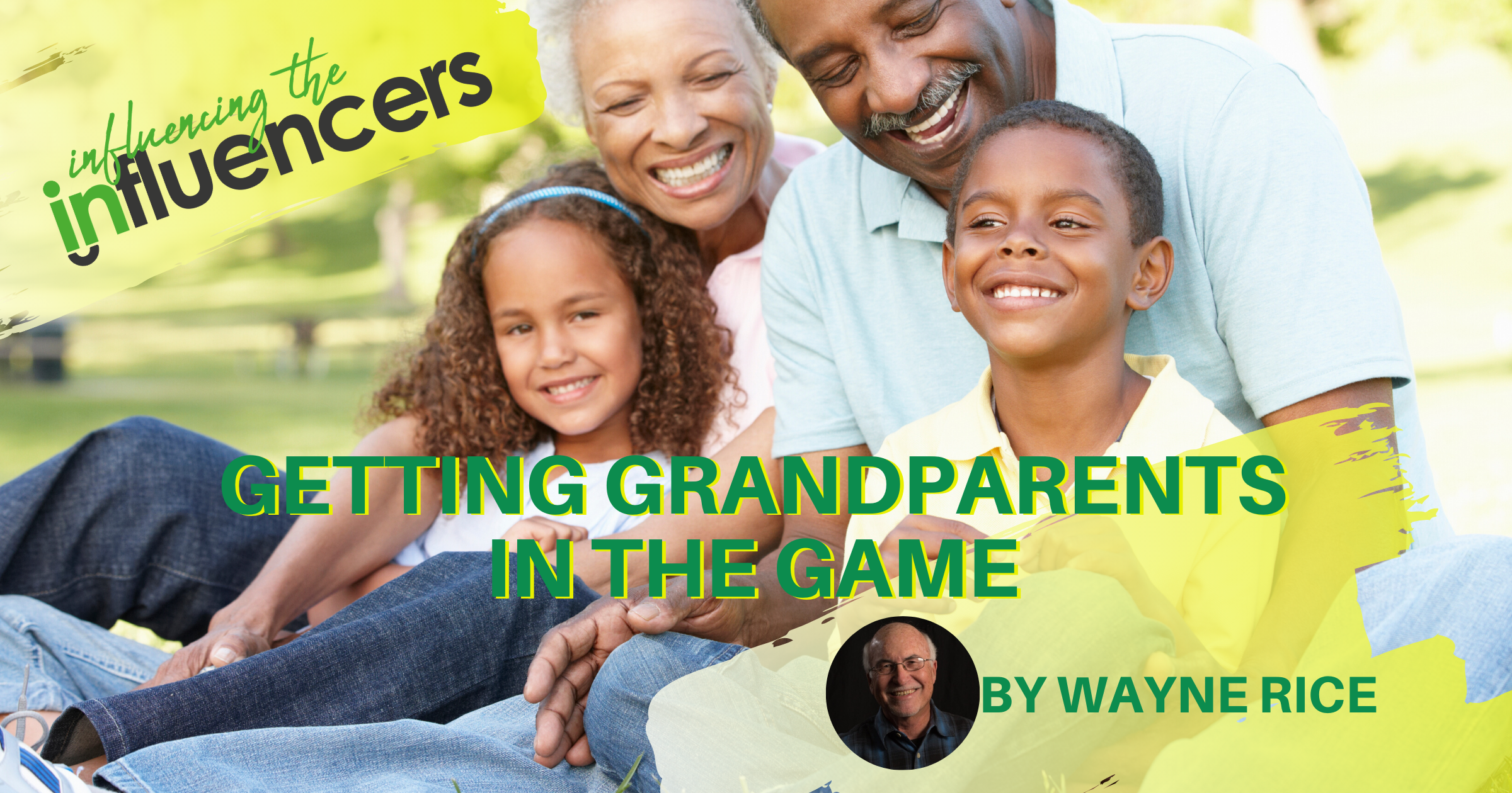 Influencing The Influencers: Getting Grandparents In The Game