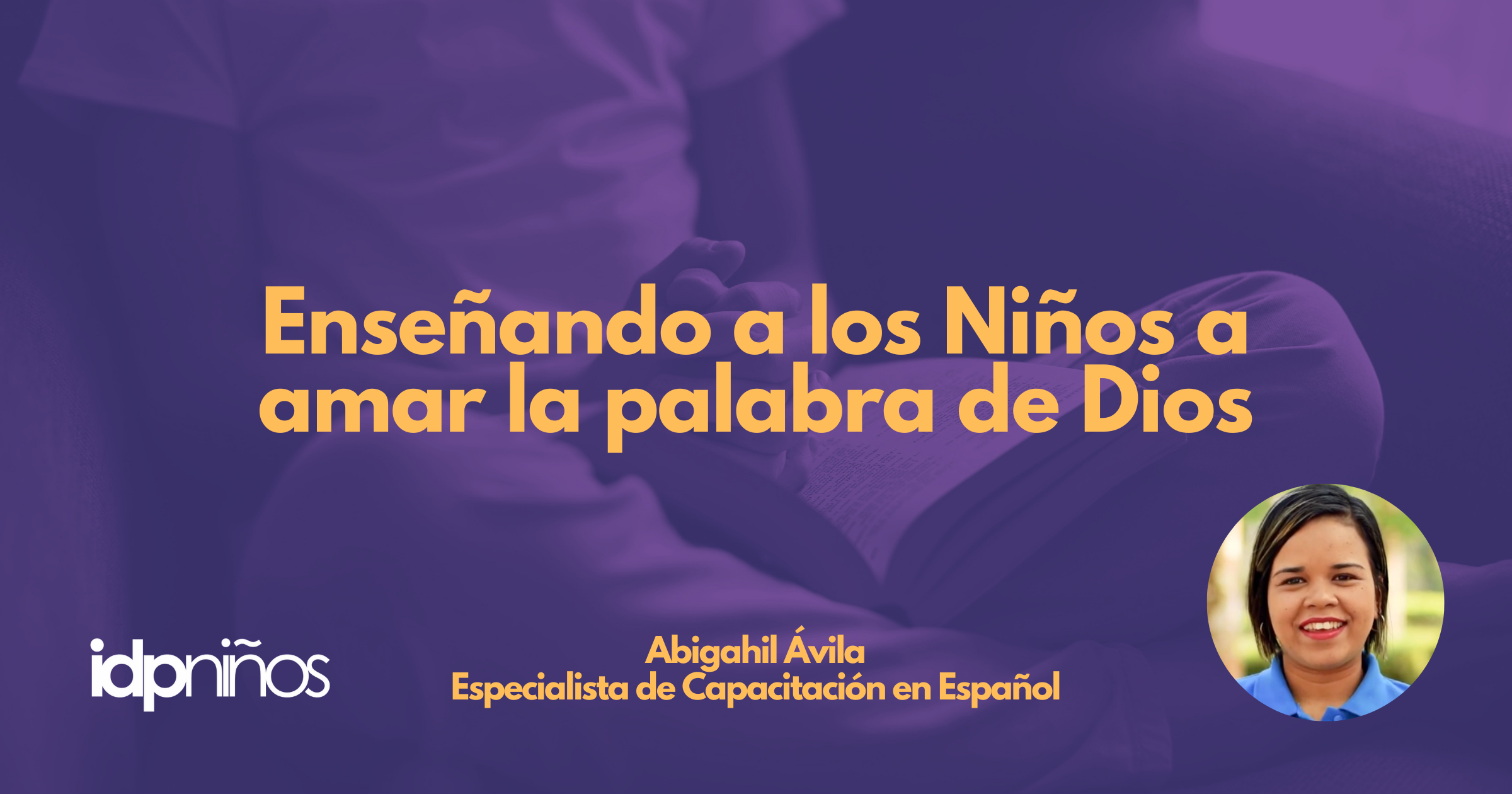 Enseñando a los Niños a Amar la Palabra de Dios