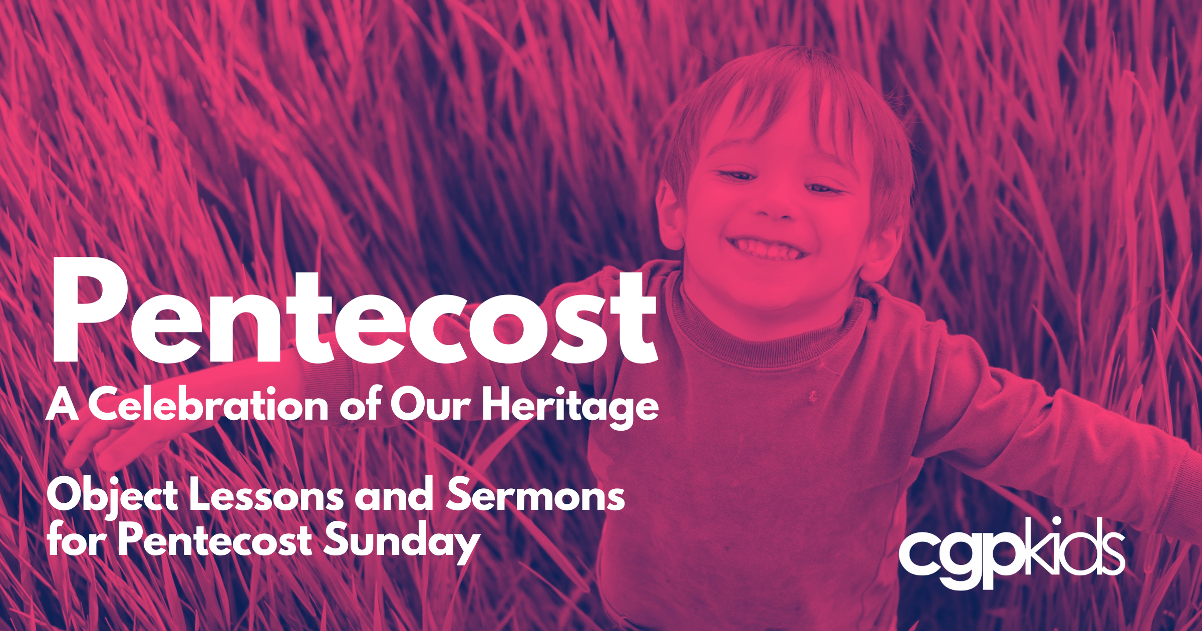 Pentecost: A Celebration of Our Heritage
