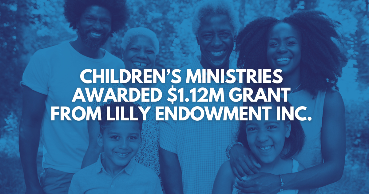 Children’s Ministries Awarded $1.12m Grant